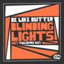 The Weeknd - Be Like Butter (Blinding Lights Edit)