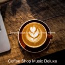 Coffee Shop Music Deluxe - Moment for Social Distancing