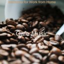 Cafe Music - Backdrop for Work from Home