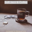 Soft Jazz & Coffee - Moods for Lockdowns - Outstanding Piano and Guitar Smooth Jazz