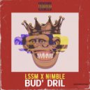 LSSM & NIMBLE - BUD' DRIL (feat. NIMBLE)