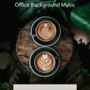 Office Background Music - Uplifting Bgm for Staying at Home ()