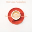 Cool Jazz Relaxation - Ambiance for Staying at Home ()