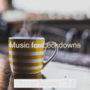 Dinner Music Chill - Mood for Lockdowns - No Drums Jazz