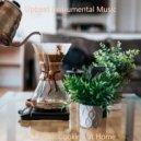 Upbeat Instrumental Music - No Drums Jazz - Bgm for Staying at Home ()