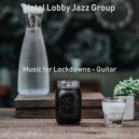 Hotel Lobby Jazz Group - Ambience for Cooking at Home ()
