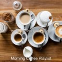Morning Coffee Playlist - Urbane Soundscape for Working from Home