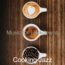 Cooking Jazz - Tremendous Backdrop for Work from Home
