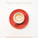 Piano Jazz Luxury - Bright Backdrop for Work from Home