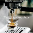 Easy Listening Jazz - Mood for Lockdowns - Inspired Piano and Guitar Smooth Jazz