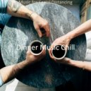 Dinner Music Chill - Moods for Lockdowns - Pulsating No Drums Jazz
