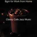 Classy Cafe Jazz Music - Backdrop for Work from Home