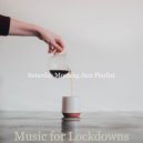 Saturday Morning Jazz Playlist - Mood for Lockdowns - Piano and Guitar Smooth Jazz