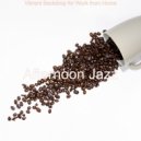 Afternoon Jazz - Smart Smooth Jazz Duo - Ambiance for Cooking at Home ()