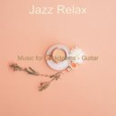 Jazz Relax - Mood for Lockdowns - Piano and Guitar Smooth Jazz ()