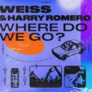 Weiss, Harry Romero - Where Do We Go?