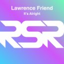 Lawrence Friend - It's Alright