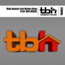 Matt Kootchi ft Martin Kirley - Play Our Music (Original Mix)