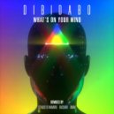 DIBIDABO - What\'s on your mind (ÜNAM Remix)