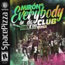 Mirón - Everybody In Da Club