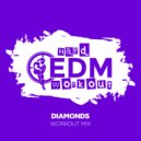 Hard EDM Workout - Diamonds