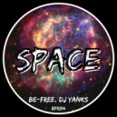 Be-Free, DJ Yanks - Space