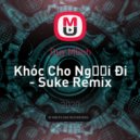 Duy Mạnh - Khóc Cho Người Đi