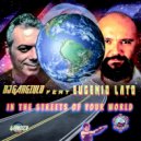 DJ GARGIULO & EUGENIO LATO - In The Streets Of Your World