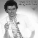 Pino D\'Angiò - Ma Quale Idea (Les Bisous Remix)