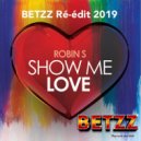 Robin S - Show Me Love (Betzz Rework)