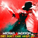 Michael Jackson - They Don't Care About Us