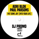 Adri Blok & Paul Parsons - Put Some Joy (Into Your Life)