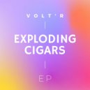 Volt'R - Exploding Cigars