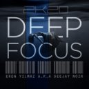 Eren Yılmaz a.k.a Deejay Noir - Deep Focus 2K20