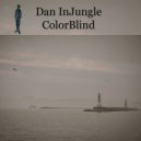 Dan InJungle - Colorblind