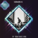 Ludwig G - If You See Me