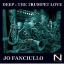 Jo Fanciullo - Deep: The Trumpet Love