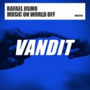 Rafael Osmo - Music On World Off