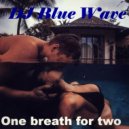 DJ Blue Wave - One breath for two