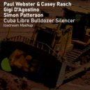 Paul Webster & Casey Rasch vs. Gigi D\'Agostino vs. Simon Patterson - Cuba Libre Bulldozer Silencer (Icedream Mashworkiginal Mix)