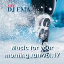 DJ EMA - Music for your morning run vol.17