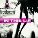 Marc Mosca & SOULFLVR - In This Life