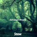 Dark Electro Project - Snow