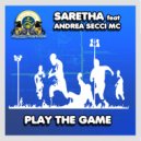 Saretha & Andrea Secci Mc - Play The Game (feat. Andrea Secci Mc)