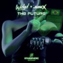 Wicked BR & JuniX - The Future