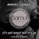 Manuel Grandi, JL - It’s not right but it’s ok