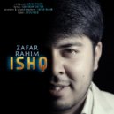 Zafar Rahim - Ishq