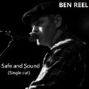 Ben Reel & Will Kimbrough & Garry Tallent & Ewan Hutchings - Safe and Sound (feat. Will Kimbrough, Garry Tallent & Ewan Hutchings)