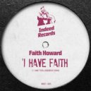 Faith Howard - I Have Faith