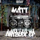 Matt - Anybody